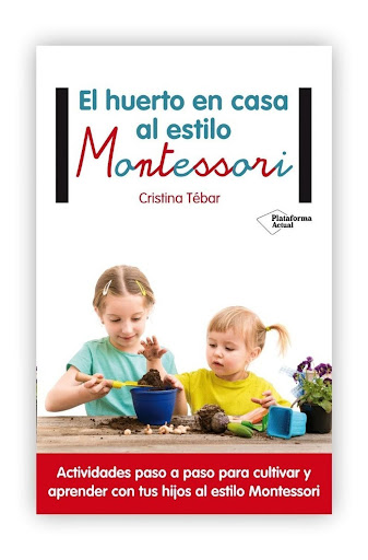 El Huerto En Casa Al Estilo Montessori. Cristina Tébar Plataforma Libro x 1  