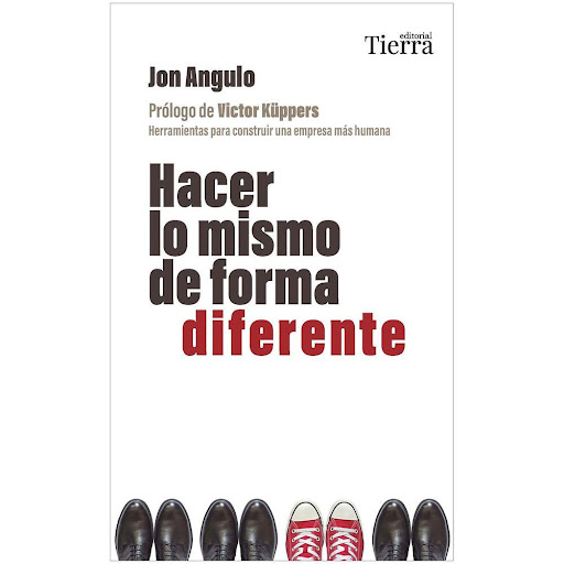 Hacer Lo Mismo De Forma Diferente. Jon Angulo Plataforma Libro x 1.0 HACER LO MISMO DE FORMA DIFERENTE (23)   ¿Estás liderando de la manera en la que quieres hacerlo? Existen tantos modelos de gestión como empresas y directivos sobre el planeta. Es complicadísimo encon