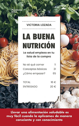 La Buena Nutrición Plataforma Libro x 1 La buena nutriciónLa buena nutrición te ofrece todas las respuestas que buscas y te ayudará a hacer frente a ala publicidad engañosa, a repensar tu lista de la compra para mejorar tu salud y a desarro
