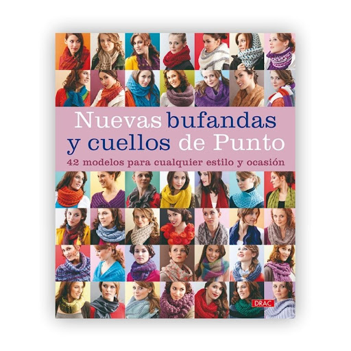 Nuevas Bufandas Y Cuellos De Punto Editorial Del Drac Libro x 1.0 Desde un cuello desenfadado o un clásico chal largo, hasta una muestra trenzada, un fresco juego de colores o una bufanda tejida con puntos gigantes, en este libro se encuentra el modelo adecuado para