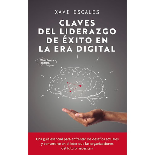 Claves Del Liderazgo De Éxito En La Era Digital Plataforma Libro x 1.0 Claves Del Liderazgo De Exito En La Era Digital(25   Claves del liderazgo en la era digital se presenta como un punto de referencia en el panorama cambiante que trae consigo la revolución tecnológica 