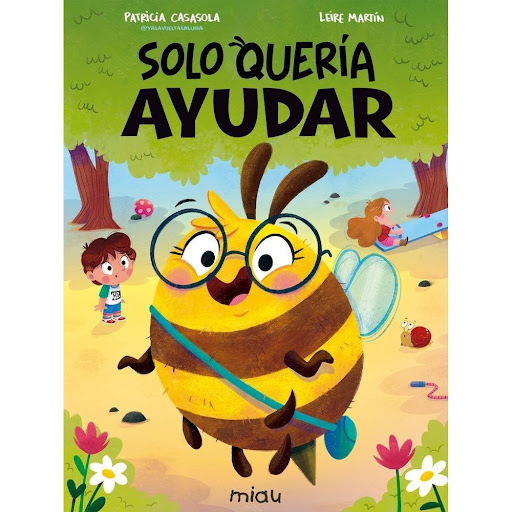 Solo Quería Ayudar (t.d) Ediciones Jaguar Libro x 1.0 SOLO QUERIA AYUDAR (T.D)(22)  Una abeja se posa en la oreja del desprevenido Lucas. El niño prueba un truco para espantarla, pero la abeja no parece entender el mensaje. ¿Querrá algo?Los niños observa