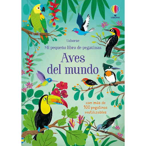 Aves Del Mundo. Mi Pequeño Libro De Pegatinas Usborne Libro x 1.0 AVES DEL MUNDO. MI PRIMER LIBRO DE PEGATINAS (24)   Un libro con fantásticas ilustraciones para que los niños se diviertan descubriendo aves de todo el mundo, desde flamencos y pingüinos, hasta tucane