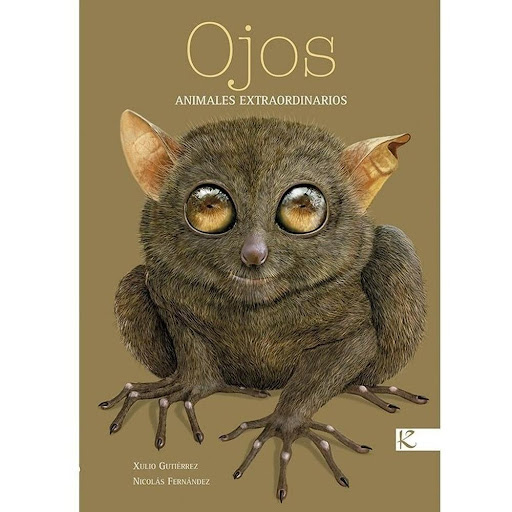 Ojos: Animales Extraordinarios (t.d) Faktoria K De Libros Libro x 1.0 Ojos   Autoría: Xulio Gutiérrez Ilustración: Nicolás Fernández Traducción: Chema Heras  Sinopsis: Unos animales ven mejor de día, otros de noche; unos captan movimientos imperceptibles, otros ven incl