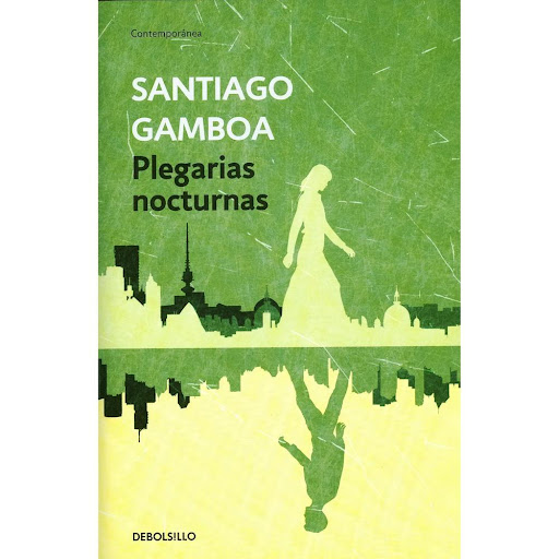 Plegarias Nocturnas. Santiago Gamboa Debolsillo Libro x 1.0 Plegarias nocturnas (Edición de Bolsillo)  Autor: Santiago Gamboa Editorial:Penguin Random House Año de Edición: 2015 Nº Páginas: 300 ISBN: 9789588773759 Peso 230 Tamaño 12.5 x 19 cm Acabado Rústica  
