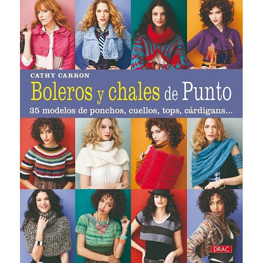 Boleros Y Chales De Punto. 35 Modelos Editorial Del Drac Libro x 1.0 BOLEROS Y CHALES DE PUNTO   Fantástica colección de 35 modelos de prendas cortas, ponchos, cuellos, tops, cárdigans y mucho más, con detalladas explicaciones y fotografías para facilitar la labor.  Es