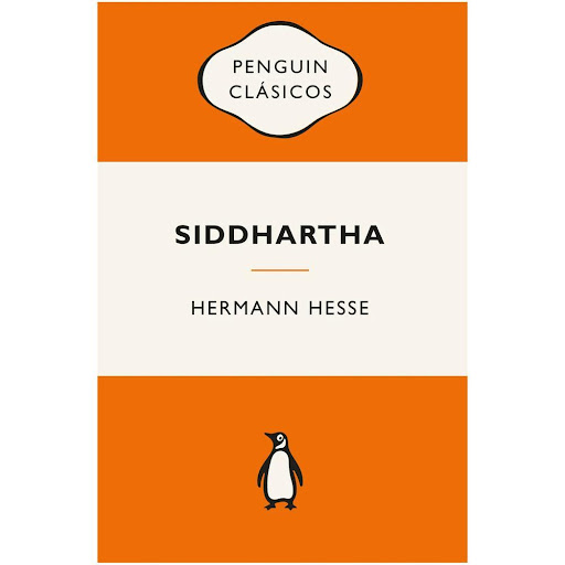 Siddhartha. Hermann Hesse Penguin Clasicos Libro x 1.0 Siddhartha. Hermann Hesse  Esta novela, ambientada en la India tradicional, relata la vida de Siddhartha, un hombre para quien el camino de la verdad pasa por la renuncia y la comprensión de la unidad