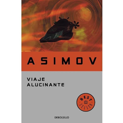 Viaje Alucinante. Asimov Isaac Debolsillo Libro x 1.0 Viaje alucinante  Autor: Asimov Isaac Editorial:Penguin Random House Año de Edición: 2016 Nº Páginas: 240 ISBN: 9789588611228 Peso 280 Tamaño 12.5 x 19 cm Acabado Tapa Rústica  Un eminente sabio, víct