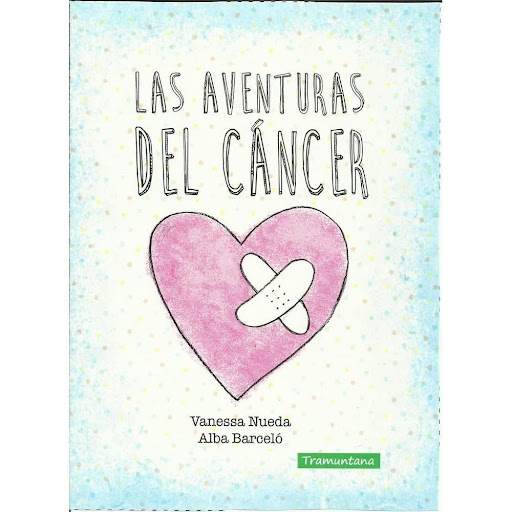 Las Aventuras Del Cancer (t.d) Tramuntana Editorial Libro x 1.0 LAS AVENTURAS DEL CANCER  Esta es una aventura real. Empieza cuando la protagonista, que es una golosa empedernida, se come un crêpe de Nutella antes de ir a ver a la doctora. Poco después sabrá que t