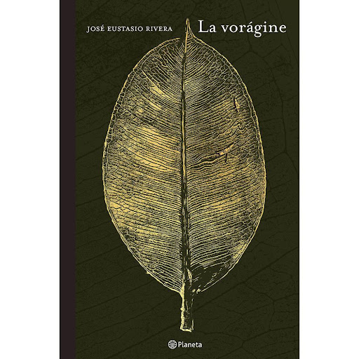 La Vorágine. Jose Eustasio Rivera Planeta Libro x 1.0 La Vorágine. Jose Eustasio Rivera   Sumérgete en una aventura épica por la selva colombiana con esta edición conmemorativa de La Vorágine, el gran clásico del realismo social latinoamericano que cumpl