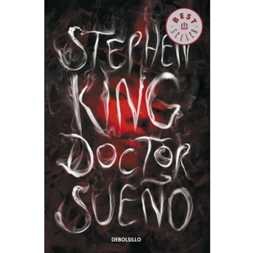 Doctor Sueño Debolsillo Libro x 1.0 Doctor Sueño Stephen King · Debolsillo  Reseña del libro Doctor sueño. Por Stephen King. Publicado por debolsillo. Una lectura apasionante e inquietante, con Danny Torrance, aquel niño aterrorizado de