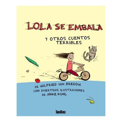 Lola Se Embala Y Otros Cuentos Terribles (t.d) Generico Libro x 1.0 LOLA SE EMBALA Y OTROS CUENTOS  Hay situaciones que pueden acabar mal, tal como padres y adultos se encargan de advertir continuamente a los peques. En Lola se embala niños y niñas se divertirán con s