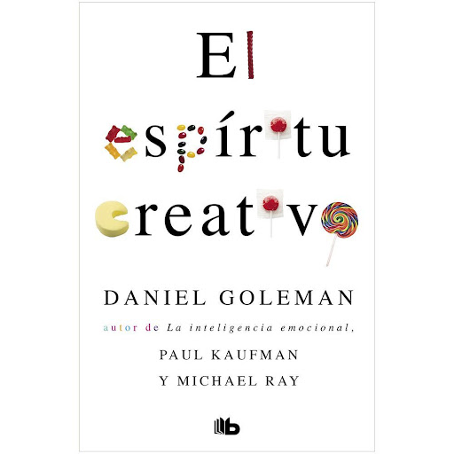 El Espíritu Creativo. Daniel Goleman B De Bolsillo Libro x 1.0 EL ESPÍRITU CREATIVO  Autor(a): Daniel Goleman, Paul Kaufman, Michael Ray Editorial: B de Bolsillo ISBN 9789585672314 Dimensiones 19 cm x 12.5 cm x 1.4 cm en empaque Encuadernación Rústica N.° páginas