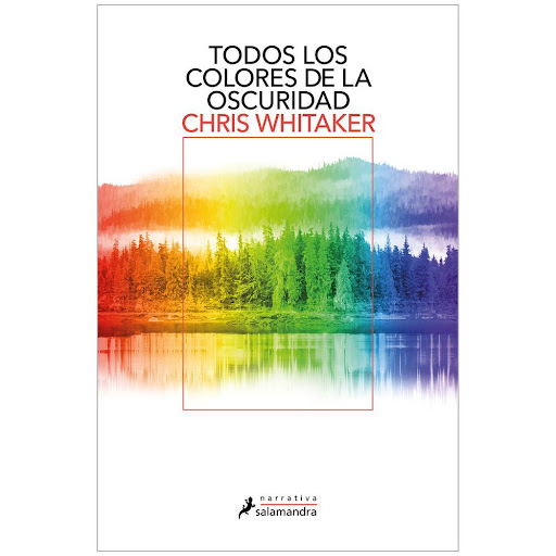 Todos Los Colores De La Oscuridad. Chris Whitaker Salamandra Libro x 1.0 Todos Los Colores De La Oscuridad. Chris Whitaker  Tras alcanzar un éxito sensacional entre la crítica y el público con Empezamos por el final, Chris Whitaker vuelve a conquistarnos con Todos los colo