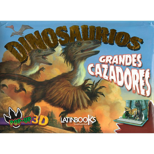 Dinosaurios Pop-up 3d. Grandes Cazadores Latinbooks Libro x 1.0 Una colección que invita a los niños a conocer el mundo de los dinosaurios, con sencillos textos informativos sobre las diferentes especies y fabulosas figuras pop-up en cada página.  Formato: Libro f