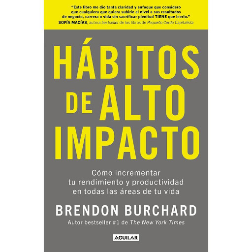 Hábitos De Alto Impacto. Brendon Burchard Aguilar Libro x 1.0 HABITOS DE ALTO IMPACTO   Hace veinte años, Brendon Burchard se obsesionó con responder tres preguntas:  - ¿Por qué algunos individuos y equipos obtienen el éxito más rápido que otros y lo sostienen a