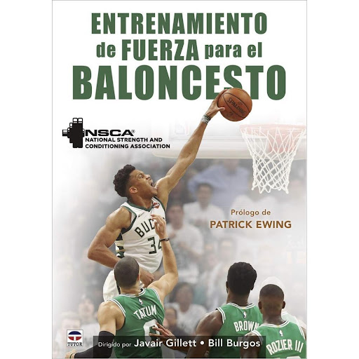 Entrenamiento De Fuerza Para El Baloncesto Ediciones Tutor Libro x 1.0 ENTRENAMIENTO DE LA FUERZA PARA EL BALONCESTO  Mejorar el rendimiento con base en la ciencia  Desarrollado con la experiencia de la National Strength and Conditioning Association (NSCA), este libro mu