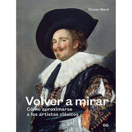 Volver A Mirar: Como Aproximarse A Los Artistas Clasicos Gustavo Gili Libro x 1.0 Volver A Mirar: Como Aproximarse A Los Artistas Clasicos  Por mucho que conozcamos la genialidad de los grandes artistas del pasado, a menudo, cuando vemos una obra maestra, nos resulta difícil conect