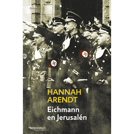 Eichmann En Jerusalén. Hannah Arendt Debolsillo Libro x 1.0 Eichmann En Jerusalen Hannah Arendt ·  A partir del juicio que en 1961 se llevó a cabo contra Adolf  Eichmann, teniente coronel de las SS y uno de los mayores criminales de la historia, Hannah Arendt 