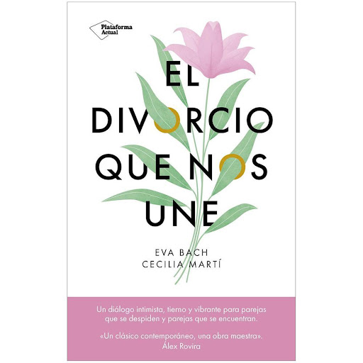 El Divorcio Que Nos Une. Eva Bach Y Cecilia Martí Plataforma Libro x 1.0 EL DIVORCIO QUE NOS UNE (23)   Un libro que es un conjuro contra una palabra que, inevitablemente, tiene un fondo de amargura: divorcio. Con un tono fresco, desenfadado y cercano, las autoras las auto