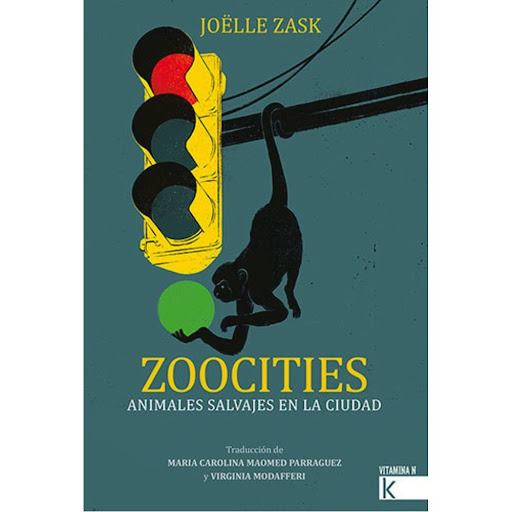 Zoocities. Animales Salvajes En La Ciudad Kalandraka Libro x 1.0 ZOOCITIES. ANIMALES SALVAJES EN LA CIUDAD (22)  La presencia de animales salvajes en entornos urbanos es un fenómeno creciente. Se han visto zorros en los jardinesde Londres, leopardos por las angosta