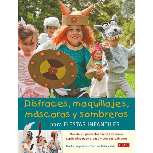 Disfraces, Maquillajes, Máscaras, Y Sombreros Para Fiestas Editorial Del Drac Libro x 1.0 DISFRACES, MAQUILLAJES, MÁSCARAS, Y SOMBREROS PARA FIESTAS INFANTILES   Divertidas ideas para disfrazarse, maquillarse y realizar accesorios para los disfraces. Todo ello claramente explicado con nume
