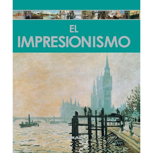 El Impresionismo. Enciclopedia Del Arte Ediciones Tikal Libro x 1.0 EL IMPRESIONISMO (ENCICLOPEDIA ARTE)  Esta colección realiza un recorrido exhaustivo y totalmente ilustrado a través de los grandes creadores de todos los tiempos y los testimonios artísticos que han 