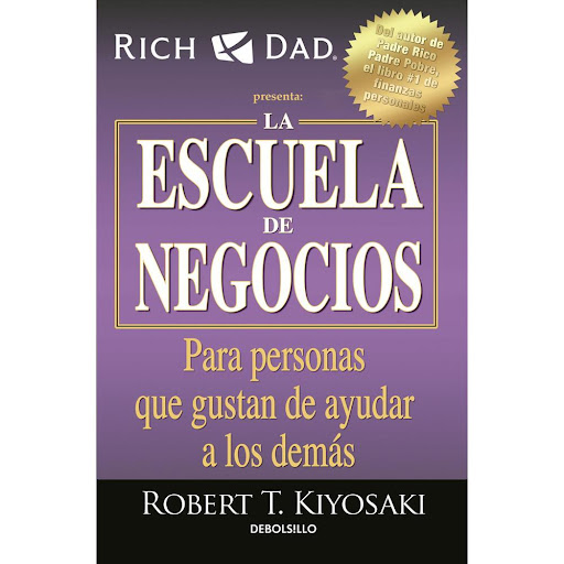 La Escuela De Negocios. Robert T. Kiyosaki Debolsillo Libro x 1.0 ESCUELA DE NEGOCIOS, LA   En esta entrega de la serie Padre Rico, Robert T. Kiyosaki expone "los valores ocultos" de los negocios de mercadeo en red: los innumerables beneficios que ofrecen. . . ¡apar