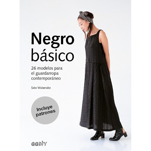 Negro Básico: 26 Modelos Para El Guardarropa Contemporáneo Gustavo Gili Libro x 1.0 Negro básico 26 modelos para el guardarropa contemporáneo Un libro de Sato Watanabe   Si te gusta hacer tus propias prendas y el negro es un básico en tu armario, ¡este es tu libro!  26 diseños de es
