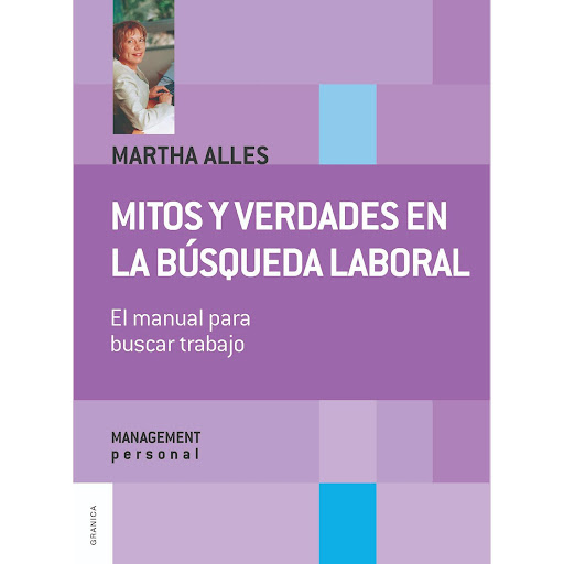 Mitos Y Verdades En La Búsqueda Laboral. Martha Alles Granica  x 1 