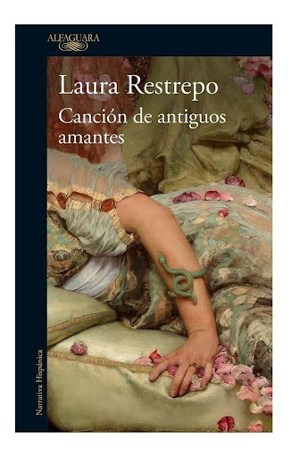 Canción De Antiguos Amantes. Laura Restrepo Alfaguara Libro x 1  
