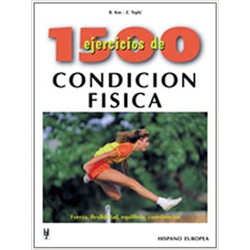 1500 Ejercicios De Condición Física Hispano Europea Libro x 1.0 1500 EJERCICIOS DE CONDICION FISICA   En esta obra se presenta una colección de 1500 ejercicios cuyo propósito es utilizar la condición y la preparación física como uno de los medios más eficaces para