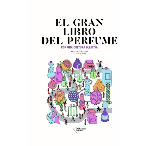 El Gran Libro Del Perfume Plataforma Libro x 1.0 EL GRAN LIBRO DEL PERFUME (22)  El gran libro del perfume es una guía de referencia que invita a los lectores a descubrir la cultura olfativa. Obra de referencia en Francia, el libro está ahora dispon