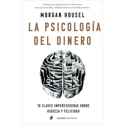 La Psicología Del Dinero. Morgan Housel Paidos Libro x 1.0 La Psicología Del Dinero. Morgan Housel   En cuestiones de dinero, lo que importa no es lo listo que seas sino cómo te comportas. Tendemos a pensar en la inversión o la gestión de las finanzas persona