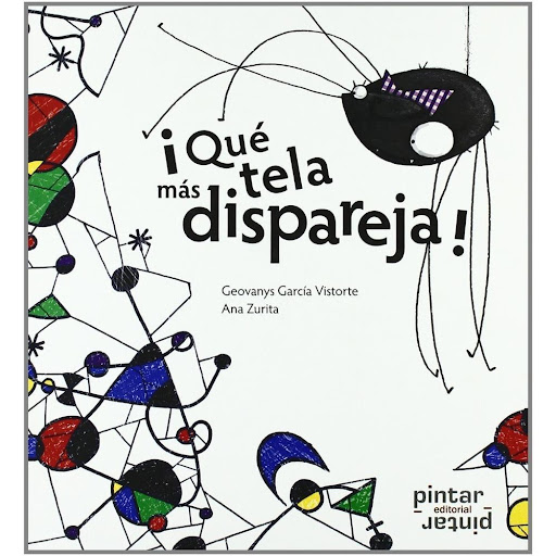 Que Tela Mas Dispareja! (t.d) Pintar Pintar-Editorial Libro x 1.0 ¡QUE TELA MAS DISPAREJA!  ¡Qué tela más dispareja!. La araña Margarita sabe mover sus ocho patas sin darse a sí misma un traspiés. Sabe cantar, bailar la danza del cisne y leer de corrido, pero en lo 