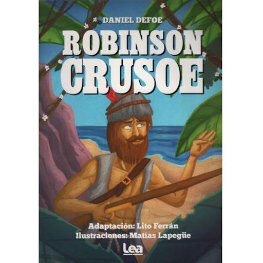 Robinson Crusoe LEA Libro x 1.0 ROBINSON CRUSOE   Desde muy pequeño, Robinson Crusoe no puede ocultar su pasión por el mar y las aventuras. Sin hacer caso de los buenos consejos de su padre, siendo apenas un muchacho se escapa de su