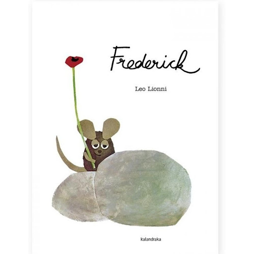 Frederick (t.d) Kalandraka Libro x 1.0 Frederick   Autoría: Leo Lionni Traducción: Xosé Manuel González Barreiro  Sinopsis: Todos los ratoncitos recolectaban comida para el duro invierno, menos Frederick, que recogía colores y rayos de sol