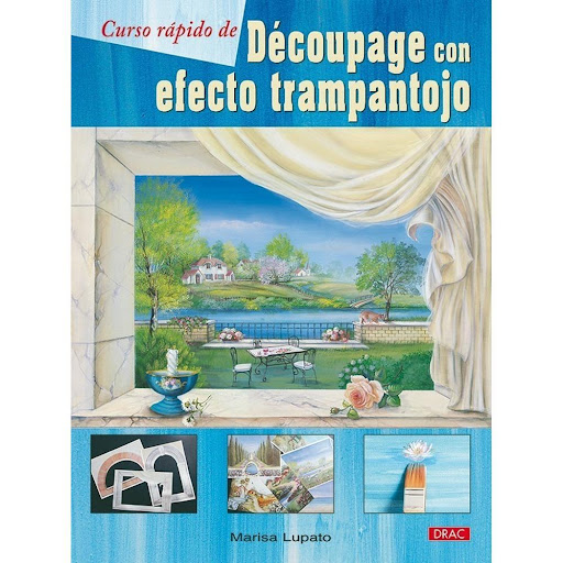 Curso Rápido De Decoupage Con Efecto Trampantojo Editorial Del Drac Libro x 1.0 CURSO RÁPIDO DE DECOUPAGE CON EFECTO TRAMPANTOJO   Propuestas para realizar trampantojos siguiendo la técnica del découpage, además de las técnicas fundamentales en el acabado de los trabajos con poca