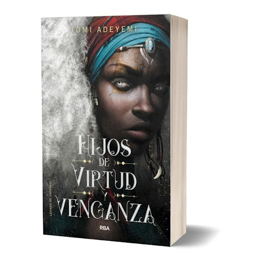 Hijos De Virtud Y Venganza. Tomi Adeyemi Rba Libro x 1.0 Autor: Tomi Adeyemi  La magia ha regresado al país de Orïsha…  Pero la lucha por el poder no ha terminado.  La guerra acaba de empezar.  Tras enfrentarse a lo imposible, Zélie y Amari han logrado devo