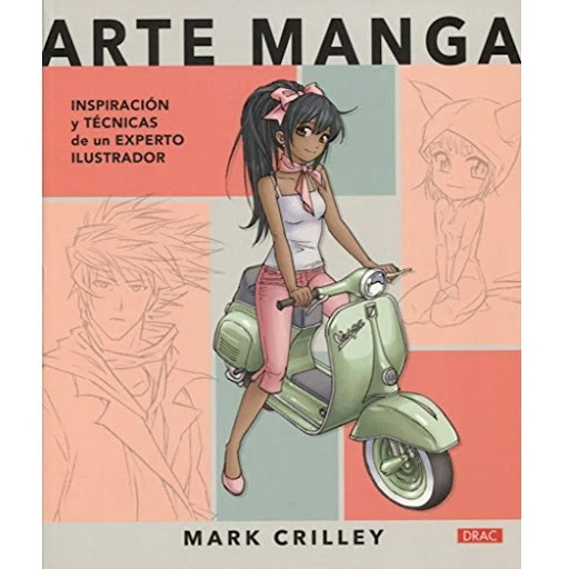 Arte Manga. Inspiración Y Técnicas De Un Experto Ilustrador Editorial Del Drac Libro x 1.0 ARTE MANGA: INSPIRACION/TECNICAS EXPERT.ILLUS.  Clase magistral de creatividad Manga Conocido por sus cómics, ilustraciones y populares vídeos formativos sobre cómo dibujar, el artista Mark Crilley se