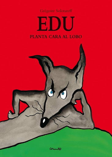 Edu Planta Cara Al Lobo Editorial Corimbo  x 1 Edu Planta Cara al LoboEdu y Tom son amigos desde hace mucho tiempo. żAmigos un lobo y un conejo? żEntonces? No importa, Edu tiene necesidad de comportarse como un lobo de verdad: ir a la aventura, pr