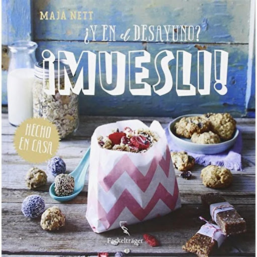 Y En El Desayuno? ¡muesli! (t.d) Generico Libro x 1.0 Y EN EL DESAYUNO? ¡MUESLI! (T.D)  Muesli hecho en casa;El alimento casero de moda ;Más de 50 recetas fantásticas, fáciles de preparar y deliciosas de la exitosa bloguera Maja Nett ;Ideas para todos lo