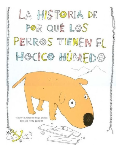 La Historia De Por Qué Los Perros Tienen El Hocico Húmedo Barbara Fiore Editora Libro x 1  