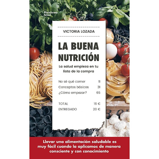 La Buena Nutrición Plataforma Libro x 1.0 La buena nutrición  La buena nutrición te ofrece todas las respuestas que buscas y te ayudará a hacer frente a ala publicidad engañosa, a repensar tu lista de la compra para mejorar tu salud y a desar