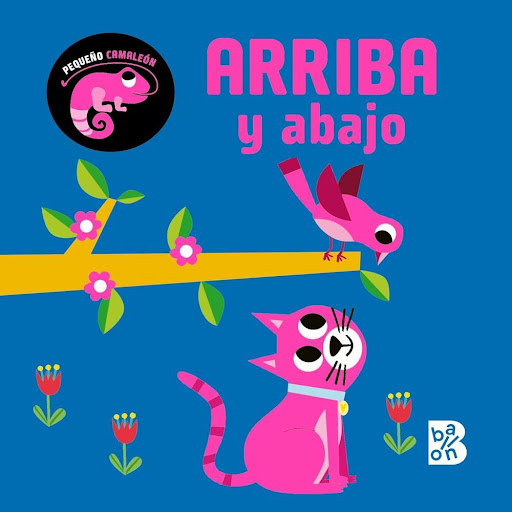 Arriba Y Abajo. Pequeño Camaleón. Cartoné Ballon Libro x 1.0 CARRIBA Y ABAJO *PEQUEÑO CAMALEON* -CARTONE- AURORA BURGUÉS  Presentamos la nueva serie pequeño camaleón" con estos 4 coloridos libros ilustrados. El niño descubrirá la diferencia entre grande y peque