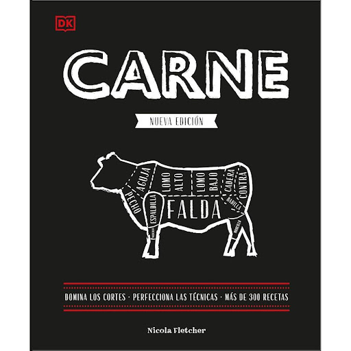 Carne. Domina Los Cortes. Perfecciona Las Técnicas Dk Libro x 1.0 Carne. Domina Los Cortes. Perfecciona Las Técnicas  Desde descubrir por qué son importantes los cortes hasta aprender a reconocer la carne de gran calidad, este es el libro que necesitas, práctico y c