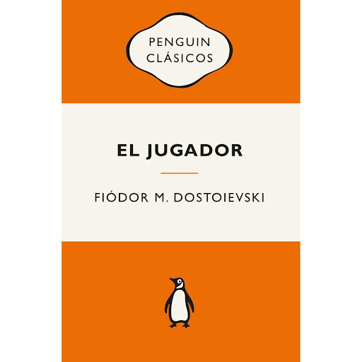El Jugador. Fiódor M. Dostoievski Penguin Clasicos Libro x 1.0 JUGADOR, EL   Publicada por primera vez en 1866, El jugador es una de las novelas sobre la ludopatía más famosas de la literatura. La historia se centra en Alexei Ivanovitch, un joven que trabaja como