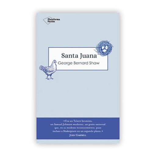 Santa Juana. George Bernard Shaw Plataforma Libro x 1.0 Santa Juana  George Bernard Shaw ISBN: 9788417622800 Páginas: 247 Colección: Ficción Formato: Tapa blanda con solapas Año de publicación: 2019  «Era un Tolstói bromista, un Samuel Johnson moderno, un 