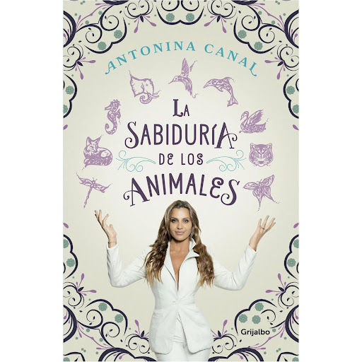 La Sabiduría De Los Animales. Antonina Canal Grijalbo  x 1 SABIDURIA DE LOS ANIMALES, LAAsí como en el momento de nacer nos rigen las estrellas, los astros y la numerología, también recibimos la influencia de ciertos animales de poder que nos inspiran y acomp