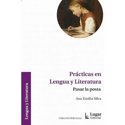 Prácticas En Lengua Y Literatura Lugar Editorial Libro x 1.0 Prácticas en Lengua y Literatura   El eje de este trabajo se centra en actividades de lectura y escritura con adultos y jóvenes desarrolladas en los Centros de Educación de Nivel Secundario (CENS) des